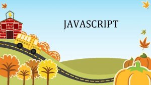 JAVASCRIPT PENGENALAN JAVASCRIPT Javascript diperkenalkan pertama kali oleh
