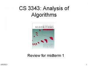 CS 3343 Analysis of Algorithms Review for midterm
