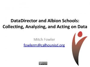 Data Director and Albion Schools Collecting Analyzing and