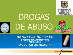 DROGAS DE ABUSO NANCY PATIO REYES DOCENTE DEPARTAMENTO