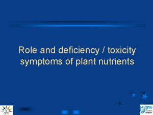 Role and deficiency toxicity symptoms of plant nutrients