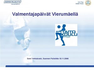 Valmentajapivt Vierumell Sami Vehkakoski Suomen Palloliitto 18 11