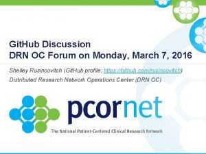 Git Hub Discussion DRN OC Forum on Monday