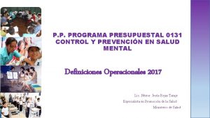 P P PROGRAMA PRESUPUESTAL 0131 CONTROL Y PREVENCIN