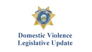 Domestic Violence Legislative Update Domestic Violence in Nevada