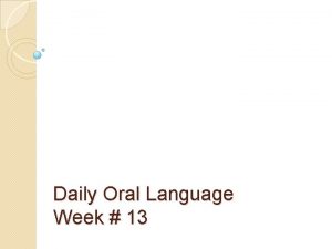 Daily Oral Language Week 13 Directions Using your