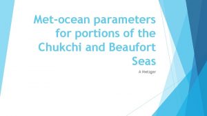 Metocean parameters for portions of the Chukchi and