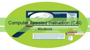 Computer Assisted Instruction CAI Mindtools Pokok Bahasan Tujuan