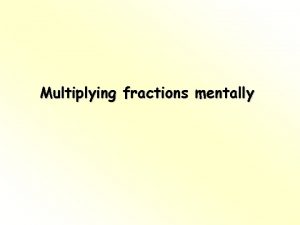 Multiplying fractions mentally