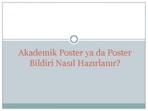 Akademik Poster ya da Poster Bildiri Nasl Hazrlanr