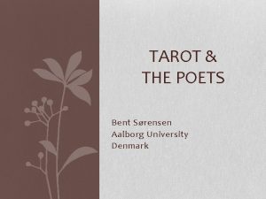 TAROT THE POETS Bent Srensen Aalborg University Denmark