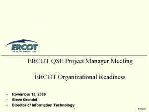 ERCOT QSE Project Manager Meeting ERCOT Organizational Readiness