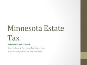 Minnesota Estate Tax Cori Calhoun Revenue Tax Supervisor