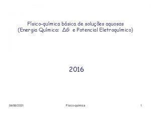 Fsicoqumica bsica de solues aquosas Energia Qumica G