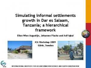 Simulating informal settlements growth in Dar es Salaam