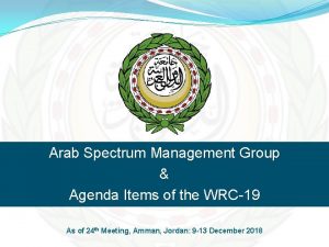 Arab Spectrum Management Group Agenda Items of the