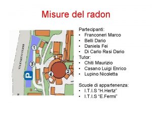 Misure del radon Partecipanti Franconeri Marco Belli Dario