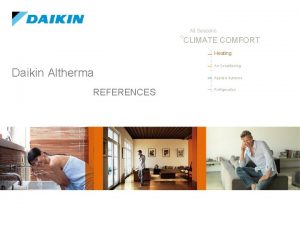 All Seasons CLIMATE COMFORT Heating Daikin Altherma REFERENCES