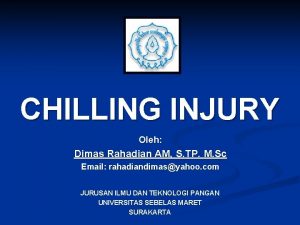 CHILLING INJURY Oleh Dimas Rahadian AM S TP