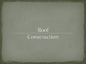 Roof framing design