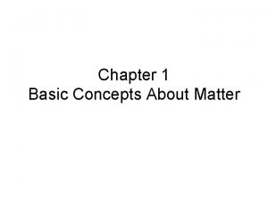 Chapter 1 Basic Concepts About Matter Chemistry the
