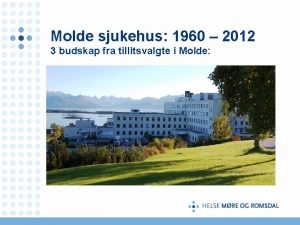 Molde sjukehus 1960 2012 3 budskap fra tillitsvalgte
