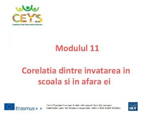 Modulul 11 Corelatia dintre invatarea in scoala si