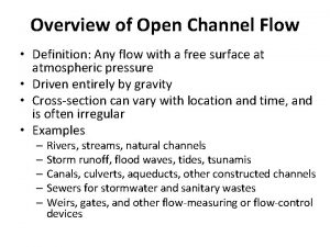 Overview of Open Channel Flow Definition Any flow