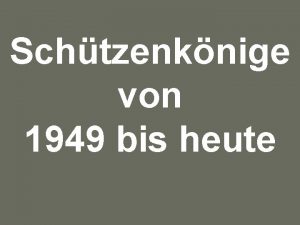 Schtzenknige von 1949 bis heute Knigskette von 1924