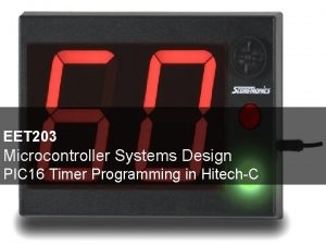 EET 203 Microcontroller Systems Design PIC 16 Timer
