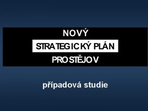 ppadov studie Strategick pln rozvoje msta Prostjova pro