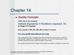 Chapter 14 n Quality Concepts Slide Set to