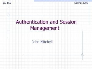 Spring 2009 CS 155 Authentication and Session Management