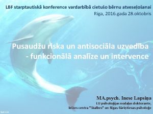 LBF starptautisk konference vardarbb cietuo brnu atveseoanai Rga