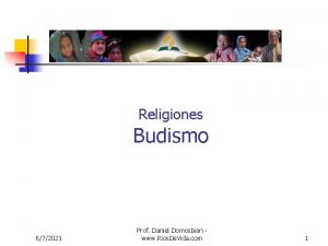 Religiones Budismo 672021 Prof Daniel Domosbian www Rios