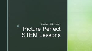z Cheatham Hill Elementary Picture Perfect STEM Lessons