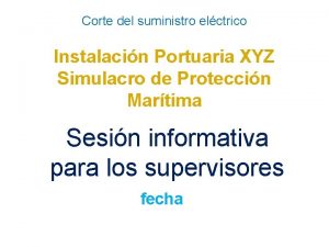 Corte del suministro elctrico Instalacin Portuaria XYZ Simulacro