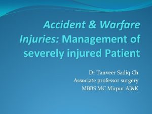 Accident Warfare Injuries Management of severely injured Patient