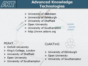 Advanced Knowledge Technologies University of Aberdeen University of