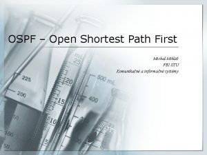 OSPF Open Shortest Path First Michal Mikl FEI