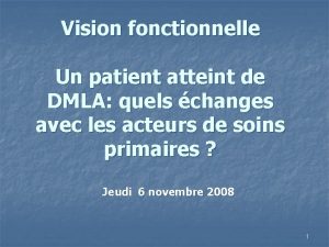 Vision fonctionnelle Un patient atteint de DMLA quels