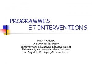 PROGRAMMES ET INTERVENTIONS FNO ANCRA A partir du