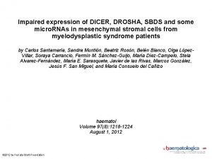 Impaired expression of DICER DROSHA SBDS and some