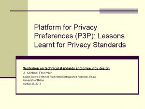 Platform for Privacy Preferences P 3 P Lessons