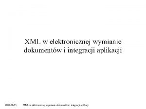 XML w elektronicznej wymianie dokumentw i integracji aplikacji