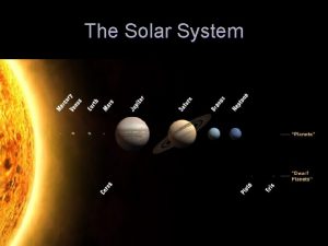 The Solar System Chapter 29 The Solar System