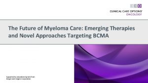 The Future of Myeloma Care Emerging Therapies and
