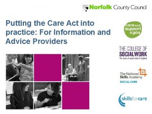 Putting the Care Act into practice For Information