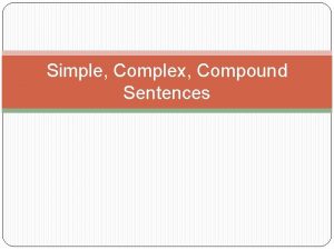 Example of simple complex and compound sentences