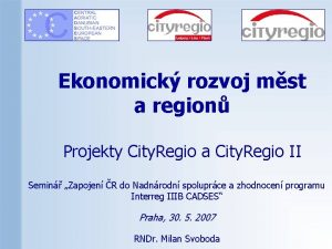 Ekonomick rozvoj mst a region Projekty City Regio